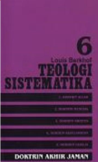 Image of Teologi Sistematika Volume 6 : Doktrin Akhir Jaman