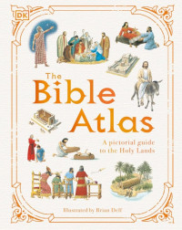 Image of The Bible Atlas: A Pictorial Guide to the Holy Lands