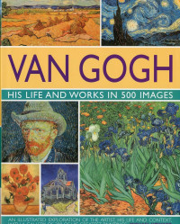 Image of Van Gogh: His Life & Works in 500 Images